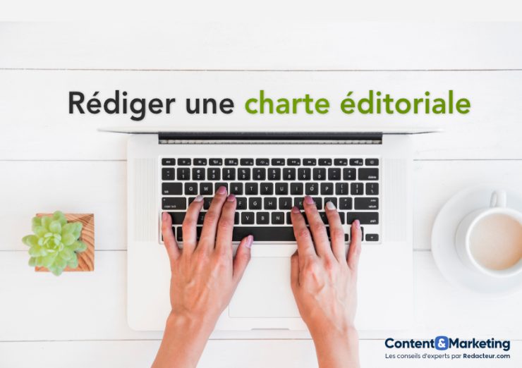 rediger une charte éditoriale definition aide content marketing
