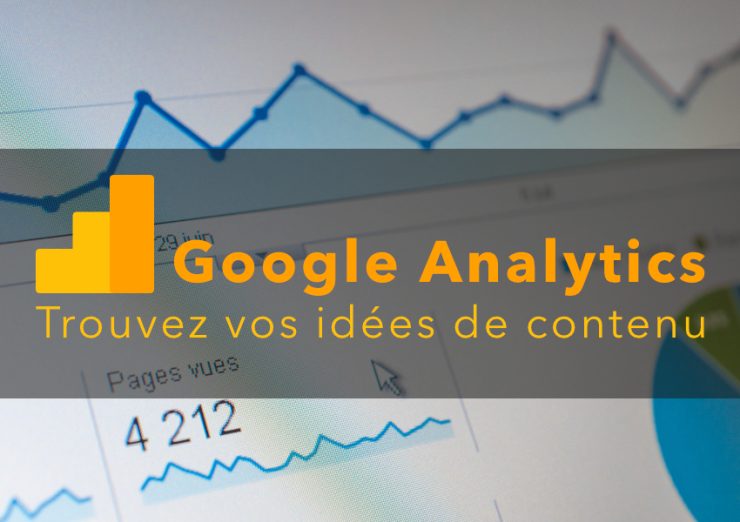 Trouver idées contenu Google Analytics