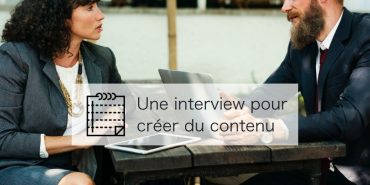 Interview créer contenu