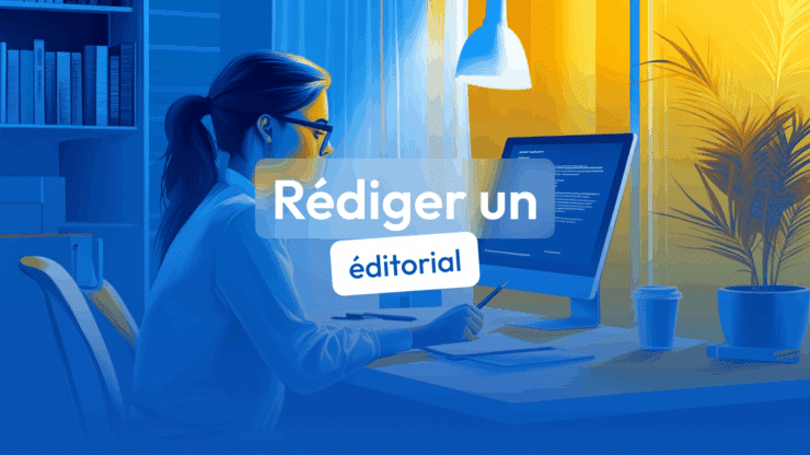 rédiger un éditorial