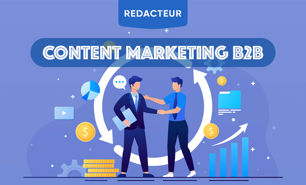 Entreprise B2B : Mettre en place une stratégie de contenus - Redacteur Blog