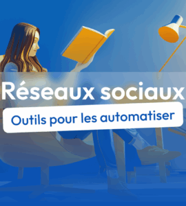 outils pour automatiser les réseaux sociaux