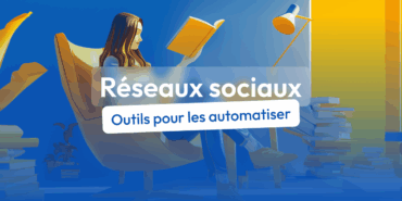 outils pour automatiser les réseaux sociaux