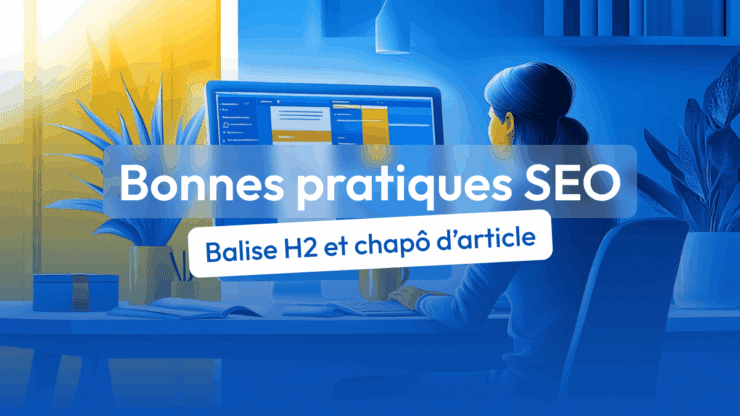 balise H2 comme chapô