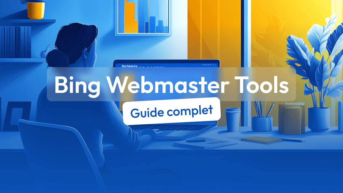 Bing Webmaster Tools : Guide complet 2026 - Redacteur Blog
