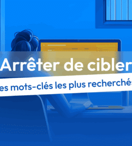 Arrêter de cibler les mots-clés les plus recherchés