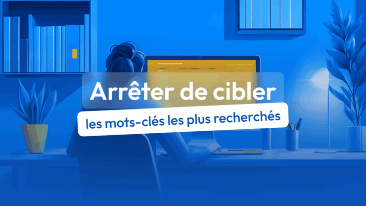 Arrêter de cibler les mots-clés les plus recherchés