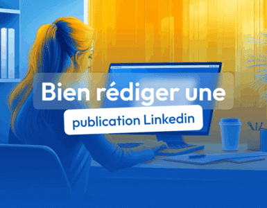 rédiger un post linkedin