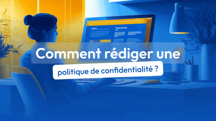 rédiger politique de confidentialité