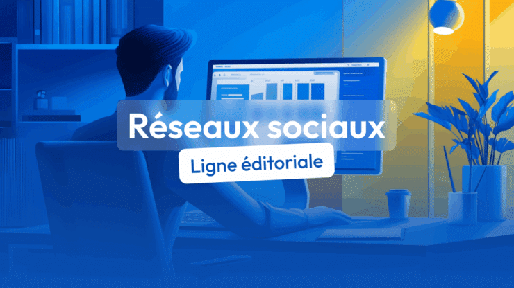 ligne éditoriale réseaux sociaux