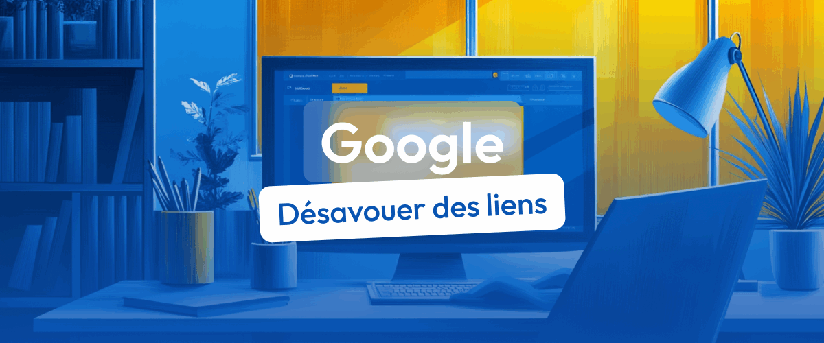 désavouer lien google