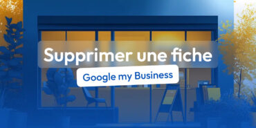 supprimer fiche établissement google my business