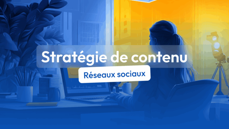 stratégie de contenu pour les réseaux sociaux